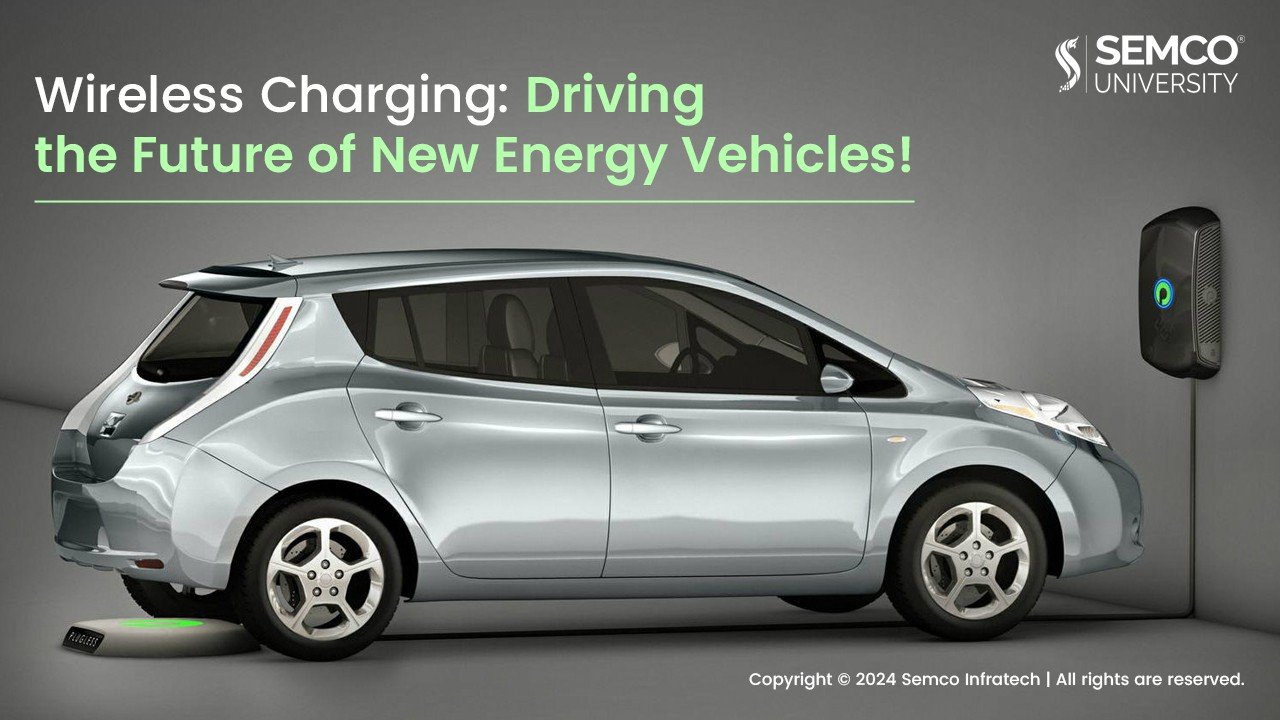 Wireless Charging: Driving the Future of New Energy Vehicles