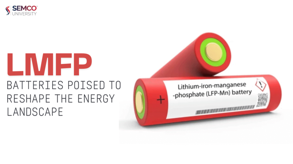 Lithium Manganese Iron Phosphate Batteries Poised to Reshape the Energy Landscape