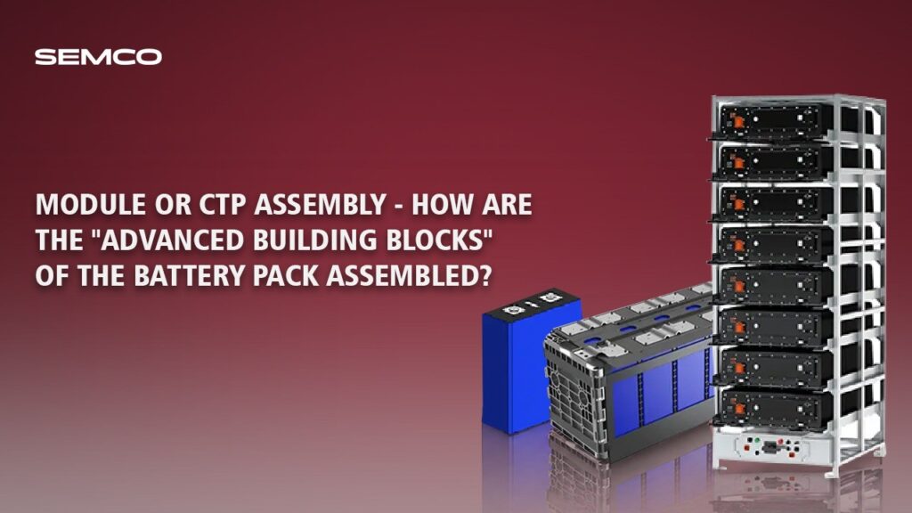 Battery Pack Module vs CTP Assembly